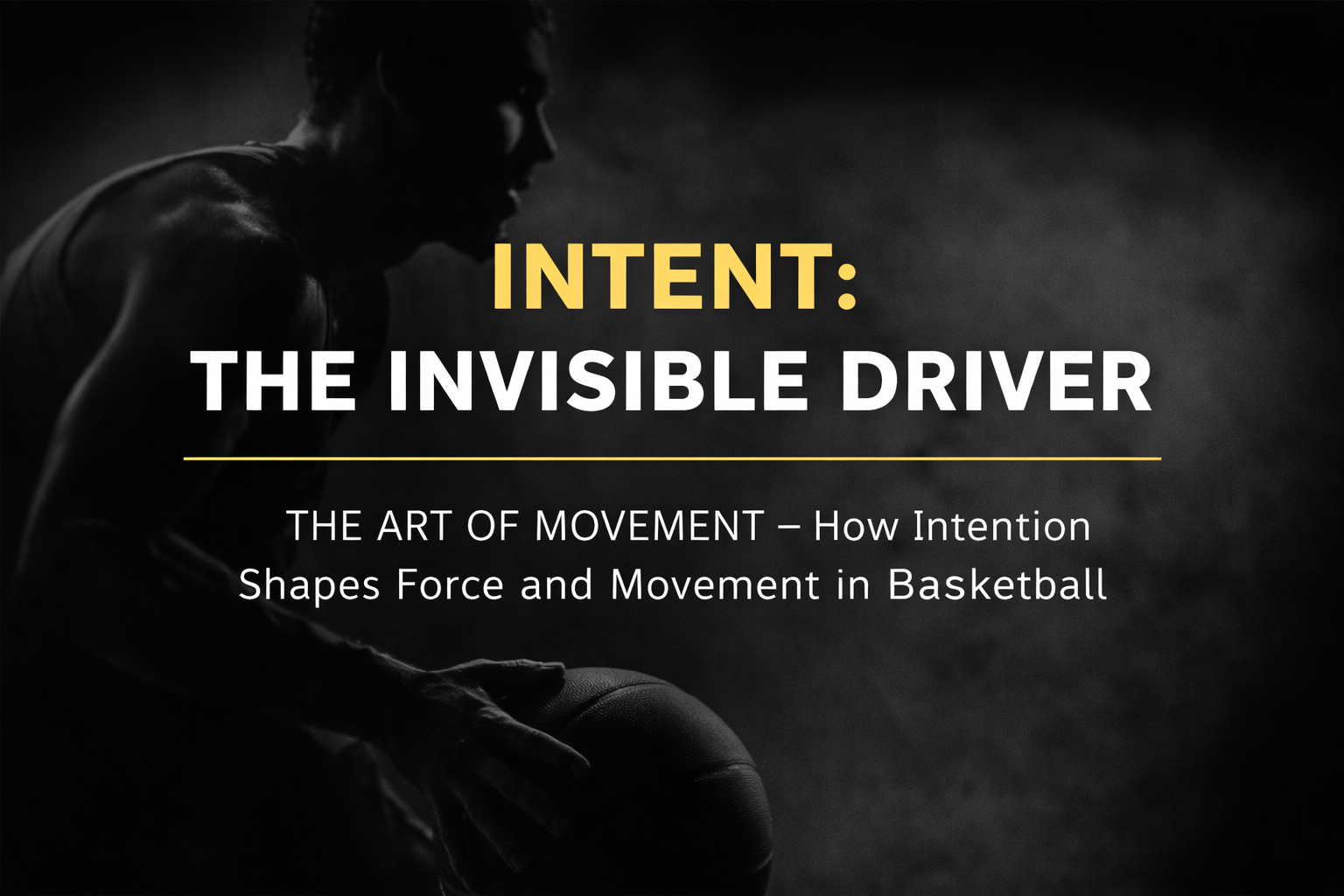 Intent: The Invisible Driver